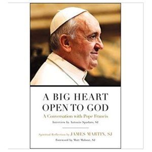 A Big Heart Open to God Pope Francis